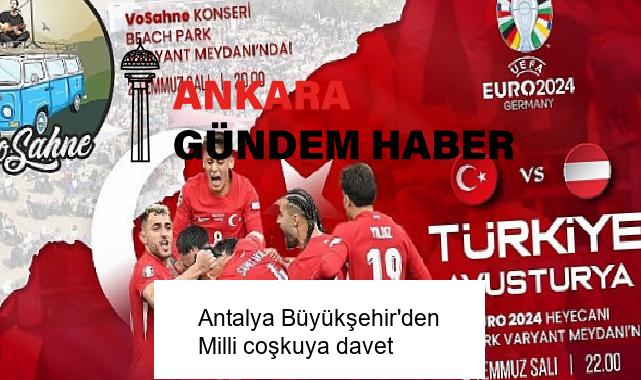Antalya Büyükşehir’den Milli coşkuya davet