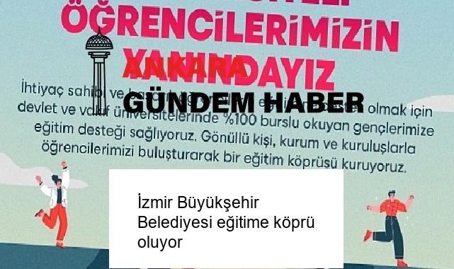 İzmir Büyükşehir Belediyesi eğitime köprü oluyor