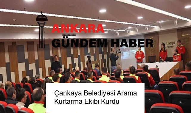 Çankaya Belediyesi Arama Kurtarma Ekibi Kurdu