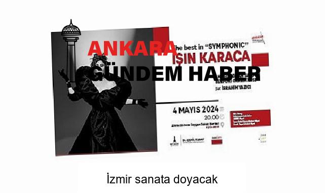İzmir sanata doyacak