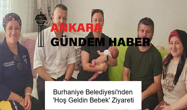 Burhaniye Belediyesi’nden ‘Hoş Geldin Bebek’ Ziyareti