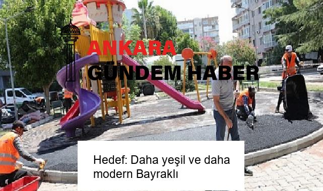 Hedef: Daha yeşil ve daha modern Bayraklı