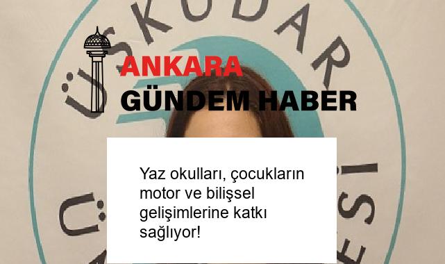 Yaz okulları, çocukların motor ve bilişsel gelişimlerine katkı sağlıyor!