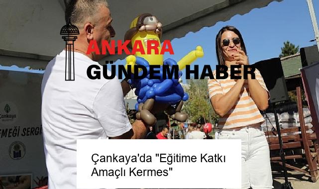 Çankaya’da “Eğitime Katkı Amaçlı Kermes”