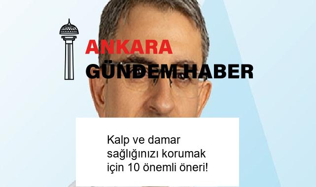 Kalp ve damar sağlığınızı korumak için 10 önemli öneri!