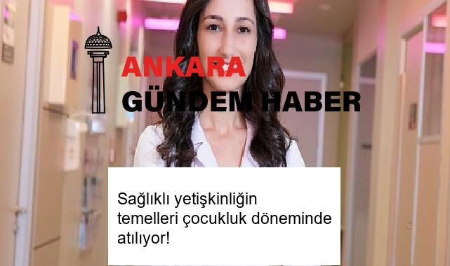 Sağlıklı yetişkinliğin temelleri çocukluk döneminde atılıyor!