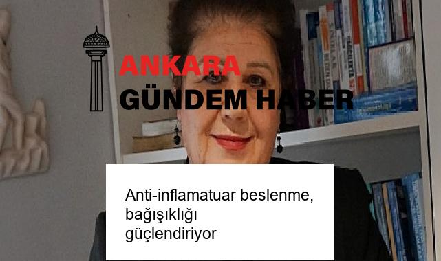Anti-inflamatuar beslenme, bağışıklığı güçlendiriyor