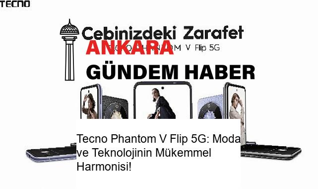 Tecno Phantom V Flip 5G: Moda ve Teknolojinin Mükemmel Harmonisi!