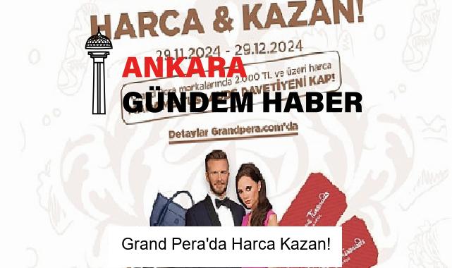 Grand Pera’da Harca Kazan!