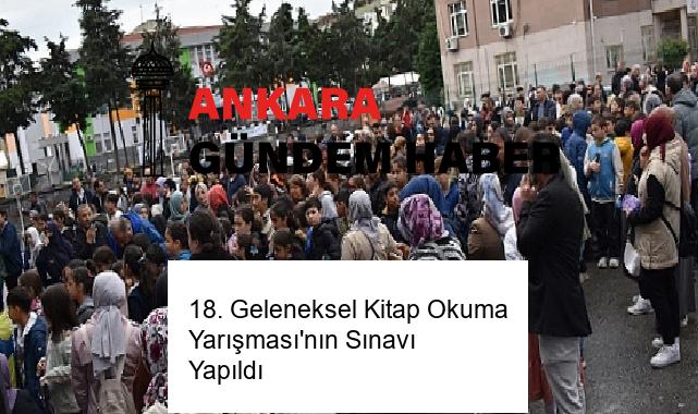 18. Geleneksel Kitap Okuma Yarışması’nın Sınavı Yapıldı