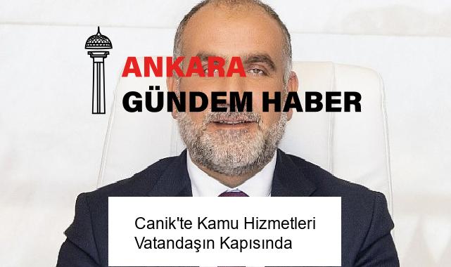 Canik’te Kamu Hizmetleri Vatandaşın Kapısında