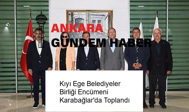 Kıyı Ege Belediyeler Birliği Encümeni Karabağlar’da Toplandı