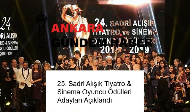 25. Sadri Alışık Tiyatro & Sinema Oyuncu Ödülleri Adayları Açıklandı