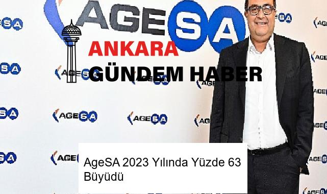 AgeSA 2023 Yılında Yüzde 63 Büyüdü
