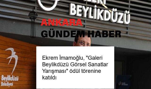 Ekrem İmamoğlu, “Galeri Beylikdüzü Görsel Sanatlar Yarışması” ödül törenine katıldı