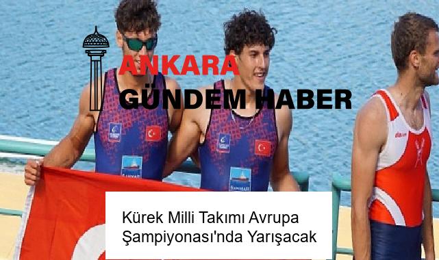 Kürek Milli Takımı Avrupa Şampiyonası’nda Yarışacak