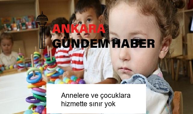 Annelere ve çocuklara hizmette sınır yok