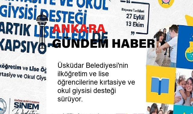 Üsküdar Belediyesi’nin ilköğretim ve lise öğrencilerine kırtasiye ve okul giysisi desteği sürüyor.