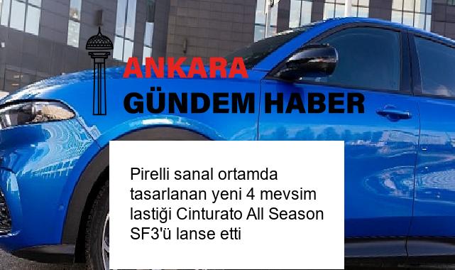 Pirelli sanal ortamda tasarlanan yeni 4 mevsim lastiği Cinturato All Season SF3’ü lanse etti