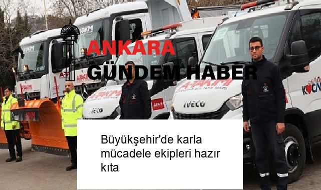 Büyükşehir’de karla mücadele ekipleri hazır kıta