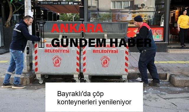 Bayraklı’da çöp konteynerleri yenileniyor