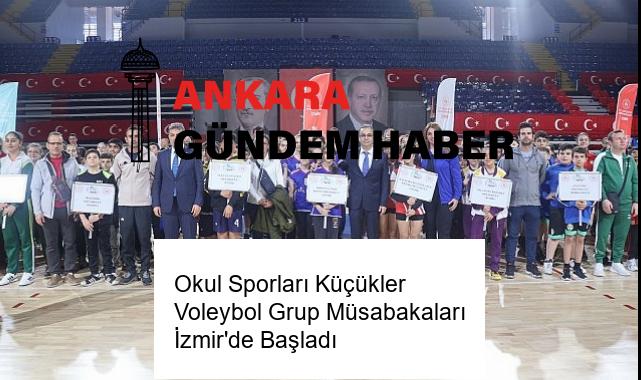Okul Sporları Küçükler Voleybol Grup Müsabakaları İzmir’de Başladı