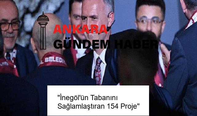 ”İnegöl’ün Tabanını Sağlamlaştıran 154 Proje”