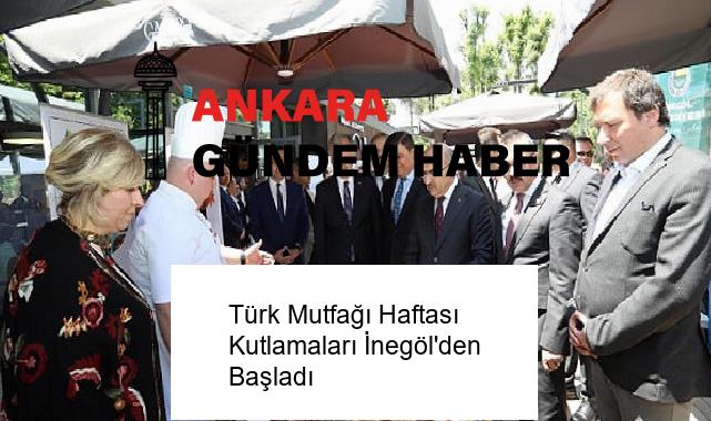 Türk Mutfağı Haftası Kutlamaları İnegöl’den Başladı