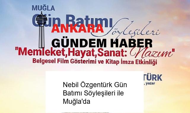 Nebil Özgentürk Gün Batımı Söyleşileri ile Muğla’da