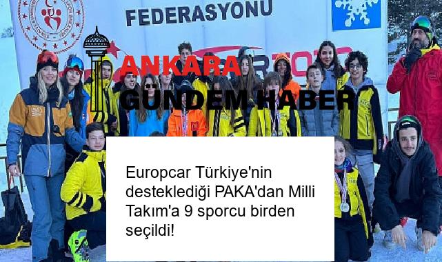 Europcar Türkiye’nin desteklediği PAKA’dan Milli Takım’a 9 sporcu birden seçildi!