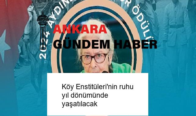 Köy Enstitüleri’nin ruhu yıl dönümünde yaşatılacak