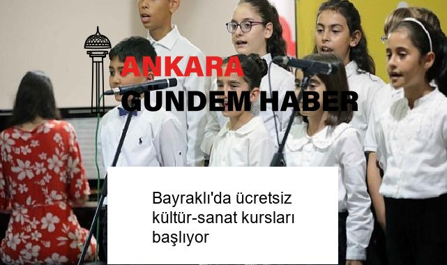 Bayraklı’da ücretsiz kültür-sanat kursları başlıyor