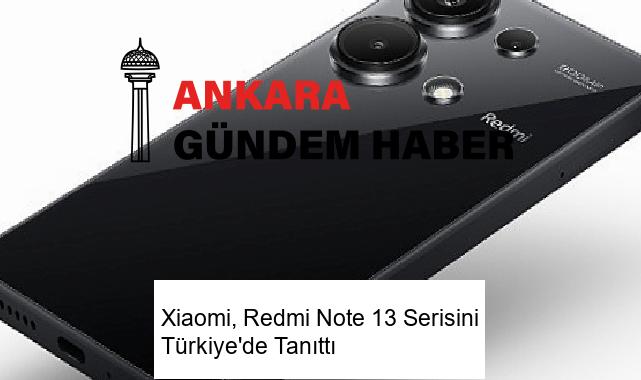 Xiaomi, Redmi Note 13 Serisini Türkiye’de Tanıttı