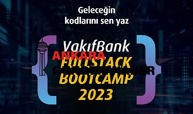 VakıfBank Fullstack Bootcamp 2023 başvuruları başlıyor