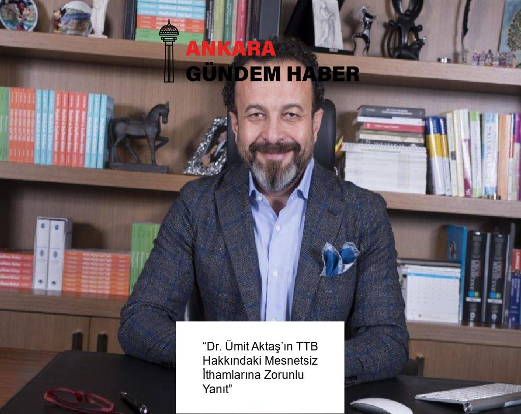 “Dr. Ümit Aktaş’ın TTB Hakkındaki Mesnetsiz İthamlarına Zorunlu Yanıt”