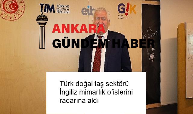 Türk doğal taş sektörü İngiliz mimarlık ofislerini radarına aldı
