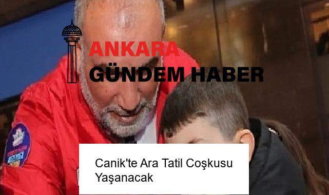 Canik’te Ara Tatil Coşkusu Yaşanacak