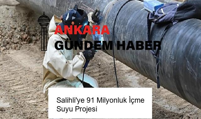 Salihli’ye 91 Milyonluk İçme Suyu Projesi