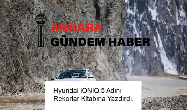 Hyundai IONIQ 5 Adını Rekorlar Kitabına Yazdırdı.