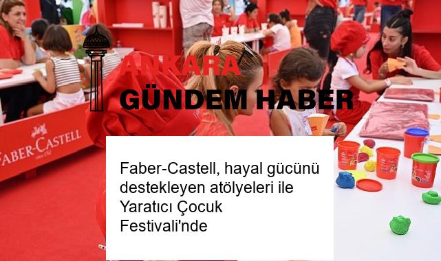 Faber-Castell, hayal gücünü destekleyen atölyeleri ile Yaratıcı Çocuk Festivali’nde