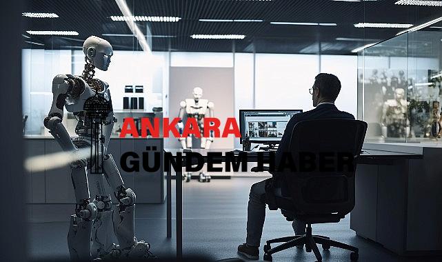 “10 çalışandan en az 6’sı Yapay Zeka Uygulamalarını Kullanmalı”