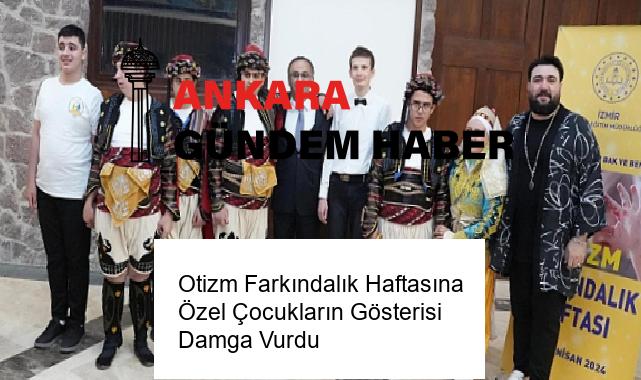 Otizm Farkındalık Haftasına Özel Çocukların Gösterisi Damga Vurdu