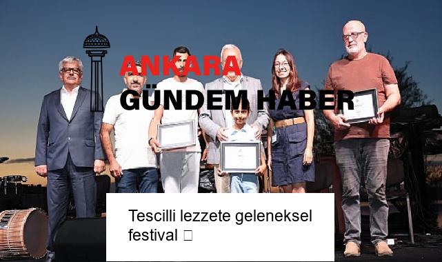 Tescilli lezzete geleneksel festival  
