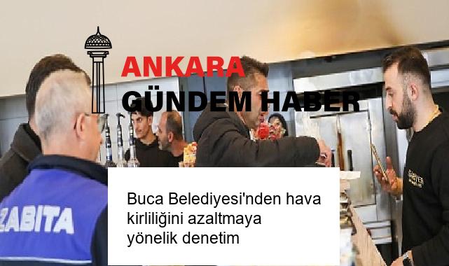 Buca Belediyesi’nden hava kirliliğini azaltmaya yönelik denetim