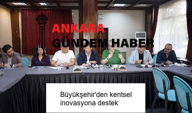 Büyükşehir’den kentsel inovasyona destek