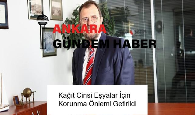 Kağıt Cinsi Eşyalar İçin Korunma Önlemi Getirildi