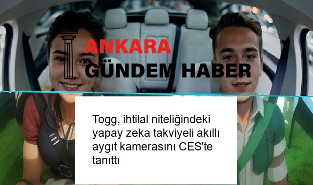 Togg, ihtilal niteliğindeki yapay zeka takviyeli akıllı aygıt kamerasını CES’te tanıttı