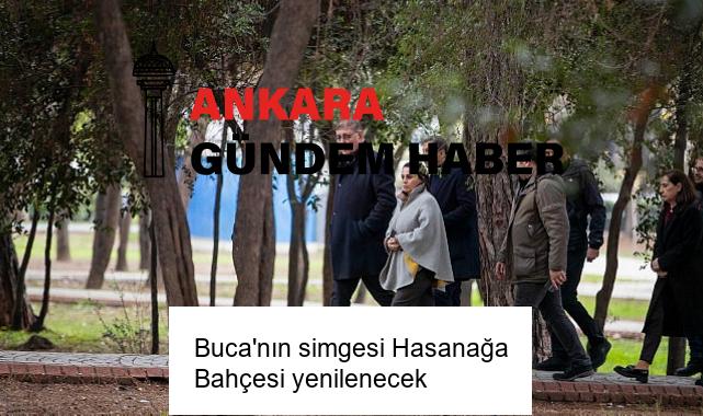 Buca’nın simgesi Hasanağa Bahçesi yenilenecek