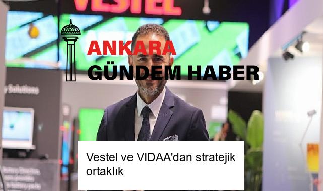 Vestel ve VIDAA’dan stratejik ortaklık