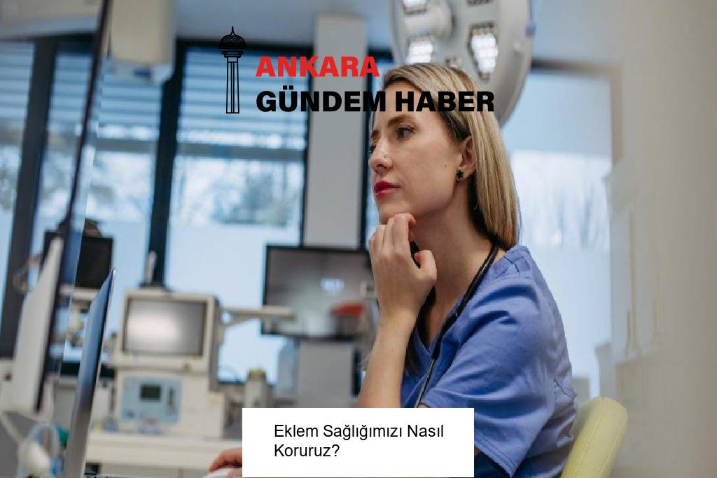 Eklem Sağlığımızı Nasıl Koruruz?